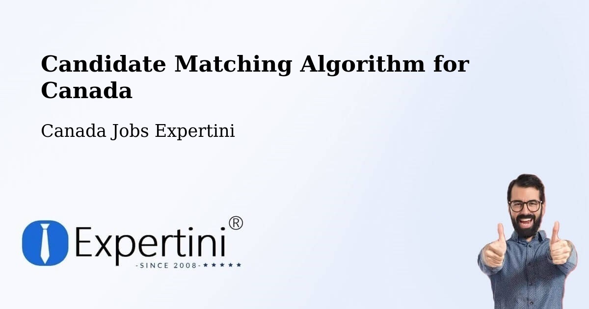 Candidate Matching Algorithm Overview – Sainte Catherine - Canada Jobs Expertini